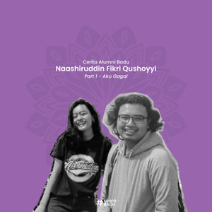 Cerita Alumni Badu : Naashiruddin Fikri Qushoyyi (Badu 2019) Part 1 - Aku gagal