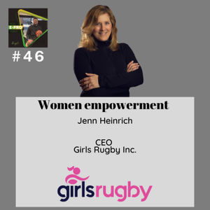 #46 - Jenn Heinrich - CEO at Girls Rugby Inc.