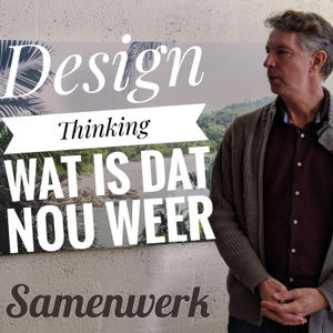 Design Thinking, wat is dat eigenlijk?