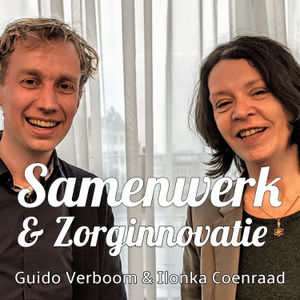 Samenwerk & Zorginnovatie - Ilonka Coenraad en Guido Verboom
