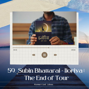 59. Subin Bhattarai - Ijoriya | The End of Tour