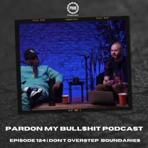 Pardon My Bull$hit Podcast