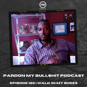 Episode 125 | Walk in My Shoes