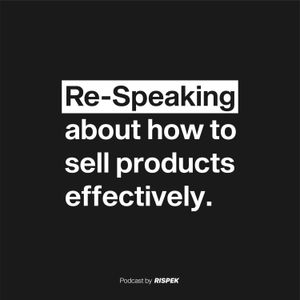 RE-SPEAKING ABOUT HOW TO SELL PRODUCTS EFFECTIVELY