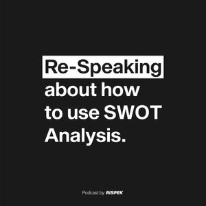 RE-SPEAKING ABOUT HOW TO USE SWOT ANALYSIS