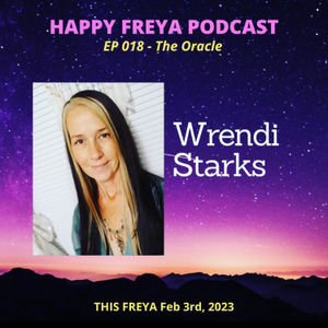 The Oracle - Let's talk about Star Seeds and The Volunteers - Happy Freya - EP 018 Wrendi Starks 
