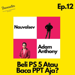 Ep.12 Beli PS 5 atau Baca PPT Aja? (Feat Adam & Nauvalsev)