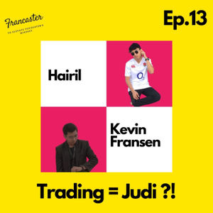 Ep.13 Trading=Judi?! (Feat Hairil)