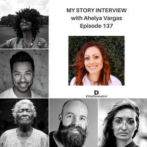 EP137 MY STORY Interview with Ahelya Vargas 