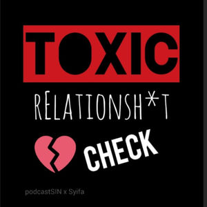 #7 — Toxic Relationsh*t Check!