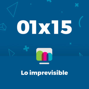 01x15 | Lo imprevisible