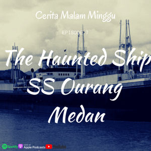 Eps 7 : The Haunted Ship : SS Ourang Medan