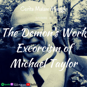 Eps 8 : Excorcism of Michael Taylor : Kerasukan atau hanya gila?