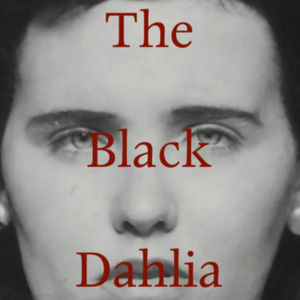 Cold Case Files - Ep. 1: Black Dahlia