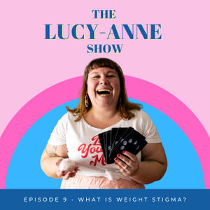 Episode 9 - What is Weight Stigma?