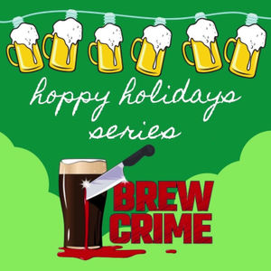 Hoppy Holidays Collab with Brew Crime Podcast - Hardened Criminal Goat