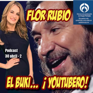 Flor Rubio: El Buki... ¡Youtuberooo!
