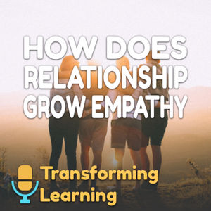 How does relationship grow empathy? with David Theune, Fulbright Scholar