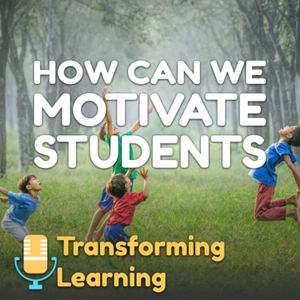 How can we motivate students?
