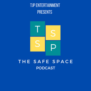 The Safe Space Podcast- Ep.1 Pilot