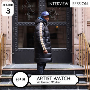 Episode 18: Artist Watch w/ Gerald Walker