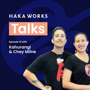 Haka Works talks with Kahurangi & Chey Milne