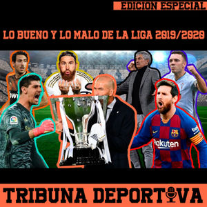 TD / Lo Bueno y lo Malo de La Liga 2019/2020