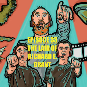 Episode 33 - The Lair of Richard E. Grant