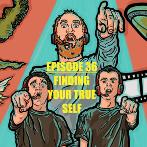 Episode 36 - Finding Your True Self