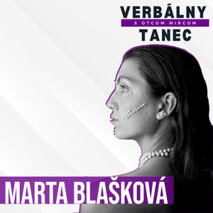 #50 MARTA BLAŠKOVÁ: "Experimental nie je štýl. Je to pohľad na tanec”