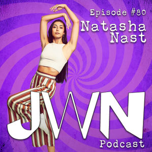 JWN #80: Natasha Nast