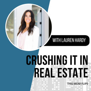 72. Achieving Work Life Balance via Real Estate Investing with Lauren Hardy 