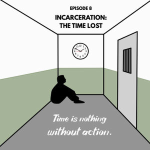 8. Incarceration: The Time Lost