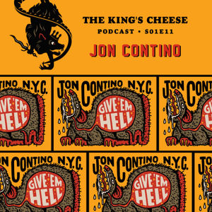 The King's Cheese Podcast - S01E11 - Jon Contino