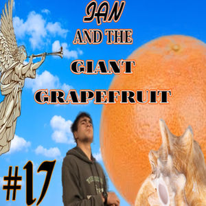 TeenageClub Podcast #17 - Ian and the Giant Grapefruit (Feat. Ian M.)