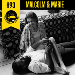 Malcolm & Marie #93