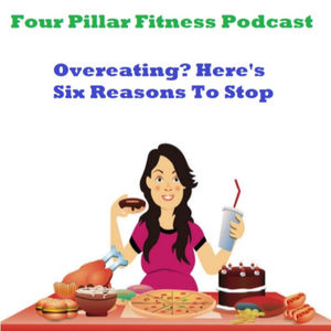 Overeating? Here's Six Reasons To Stop