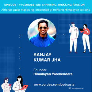 Episode 17 @Cordss: Enterprising Trekking Passion