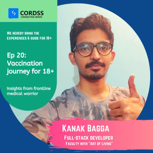 Episode 20 @Cordss: Vaccination journey for 18+