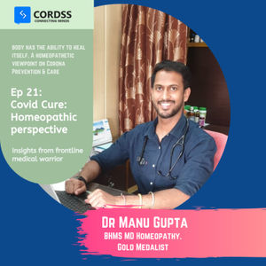 Episode 21 @Cordss: Covid Cure- Homeopathic perspective 