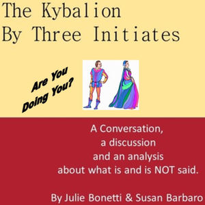 The Kybalion - Vol 65 - Are You Doing You?