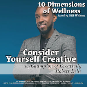 Consider Yourself Creative w/Champion of Creativity Robert Belle