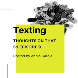 EP 9 Texting vs. Talking
