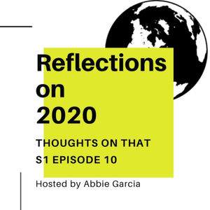 EP 10 Reflections On 2020