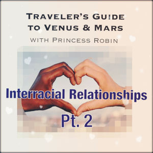 EP.120: INTERRACIAL RELATIONSHIPS, PT. 2