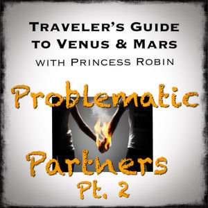 EP.122: PROBLEMATIC PARTNERS, PT. 2
