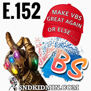 SND E.152 - Make VBS Great Again ... or Else