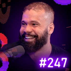 #247 - Júnior Chicó (Comediante)