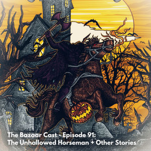 91 | The Unhallowed Horseman + Other Stories