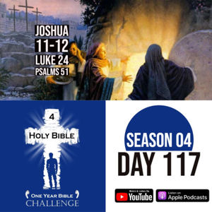 Day 117: Joshua dominates the Kings of the North | Jesus raises from the dead and appears to his followers